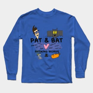 Pat & Bat love rhyming words Long Sleeve T-Shirt